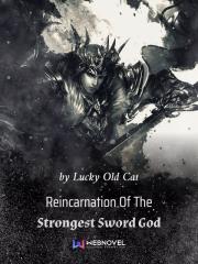 Reincarnation Of The Strongest Sword God